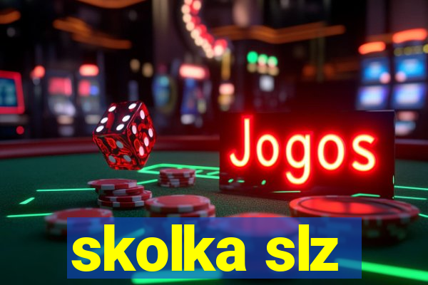 skolka slz