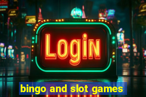 bingo and slot games