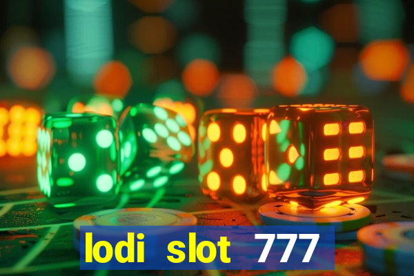 lodi slot 777 casino online