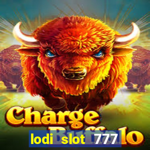 lodi slot 777 casino online