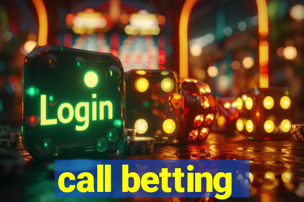 call betting