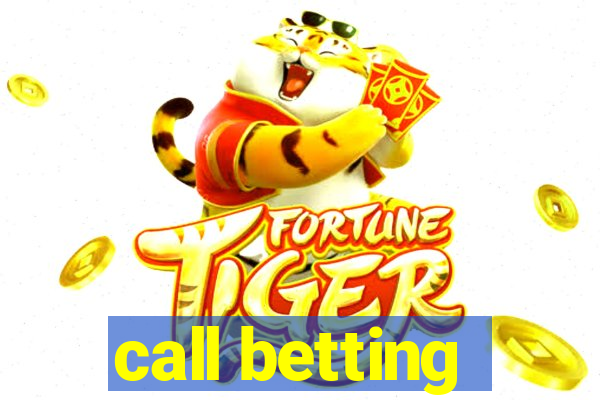 call betting