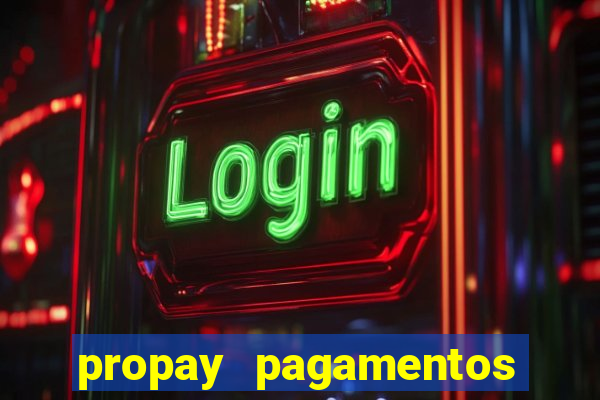 propay pagamentos ltda jogos