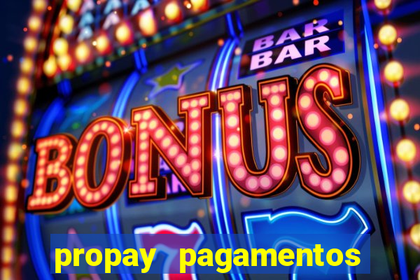 propay pagamentos ltda jogos