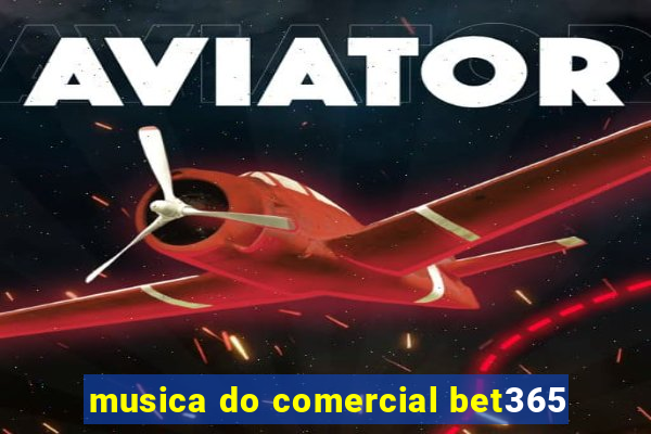 musica do comercial bet365