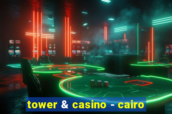 tower & casino - cairo