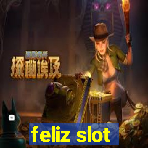 feliz slot