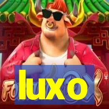 luxo