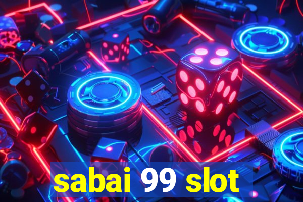 sabai 99 slot