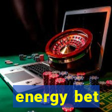 energy bet