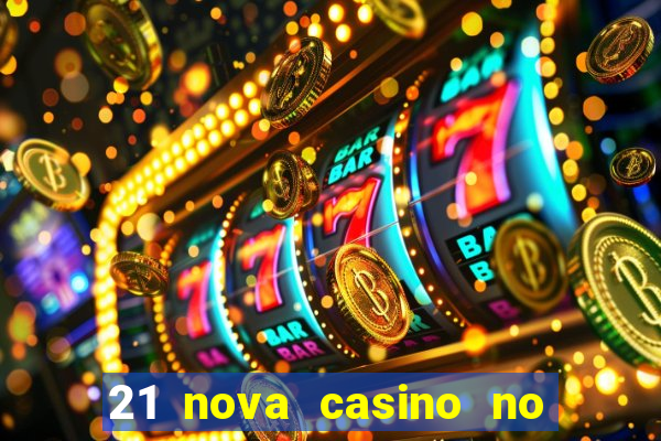 21 nova casino no deposit bonus