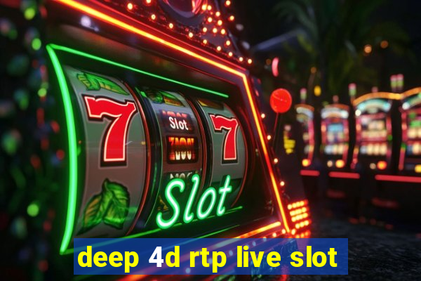 deep 4d rtp live slot