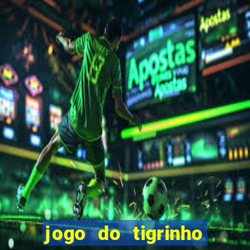 jogo do tigrinho plataforma de r$ 5