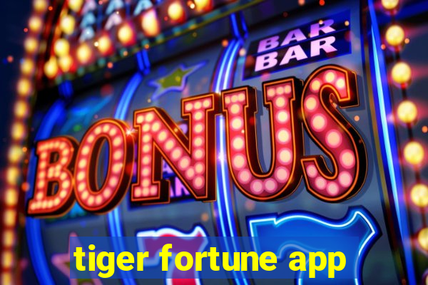 tiger fortune app