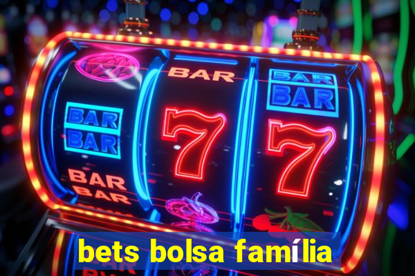 bets bolsa família