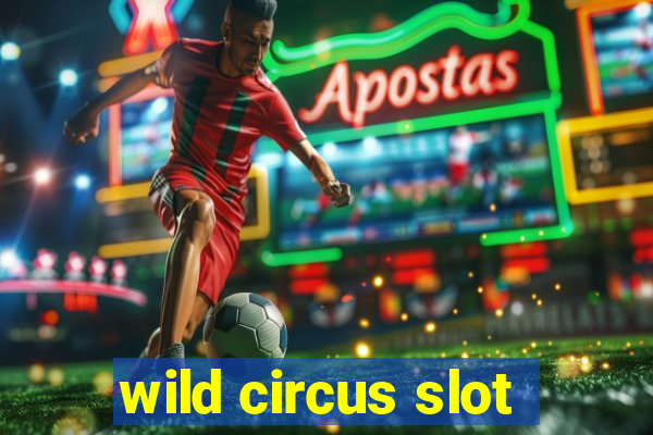 wild circus slot