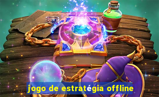 jogo de estratégia offline