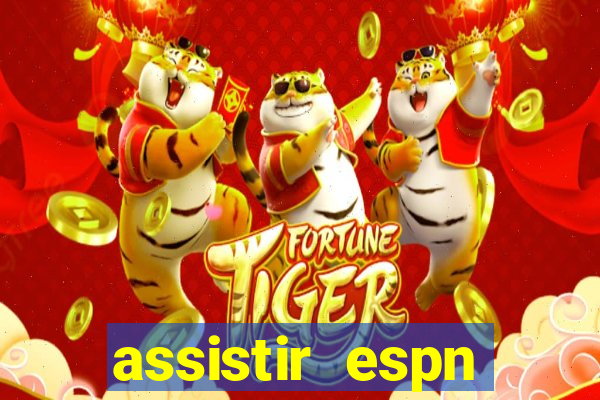 assistir espn brasil ao vivo