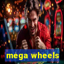 mega wheels