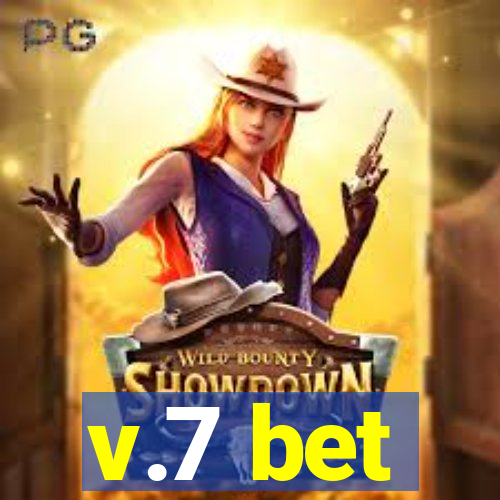 v.7 bet