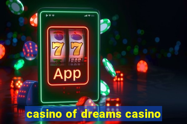 casino of dreams casino