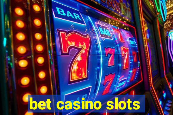 bet casino slots