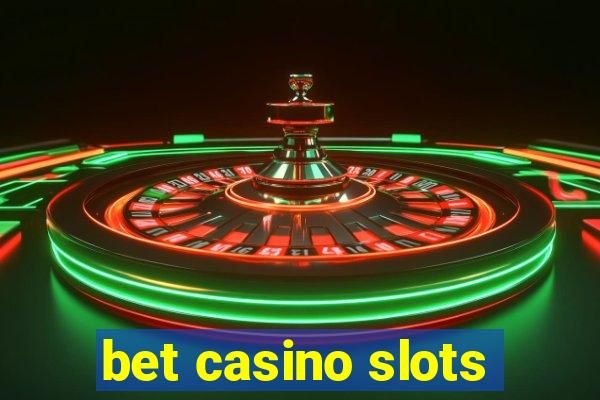 bet casino slots