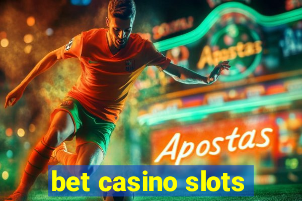 bet casino slots