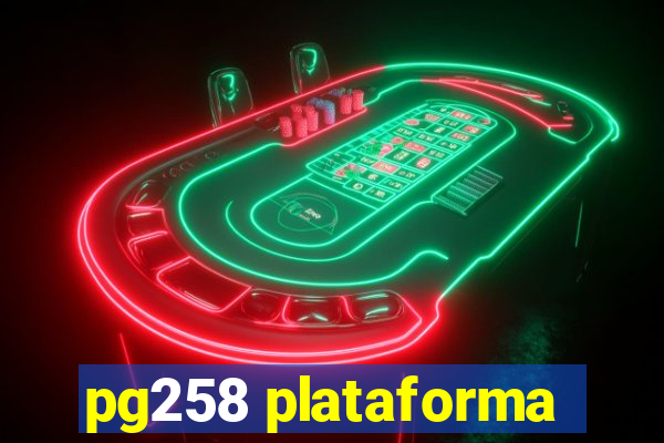 pg258 plataforma