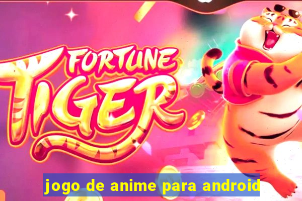 jogo de anime para android