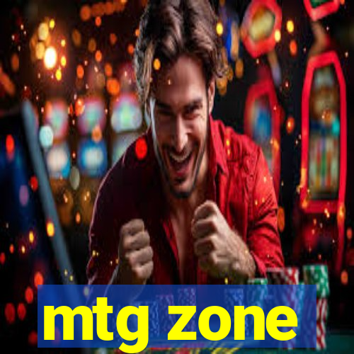 mtg zone