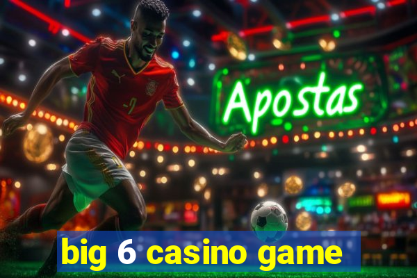 big 6 casino game