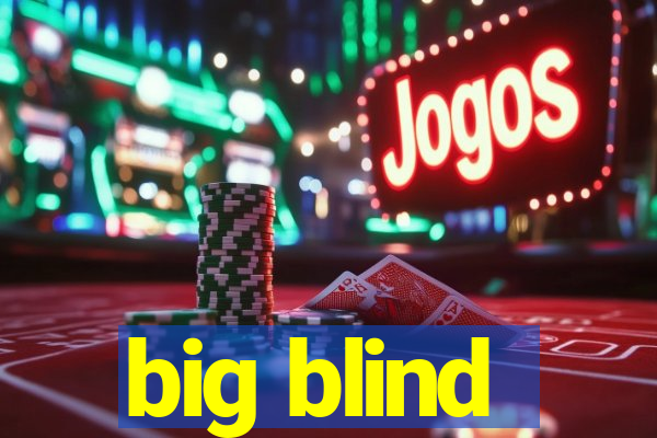 big blind