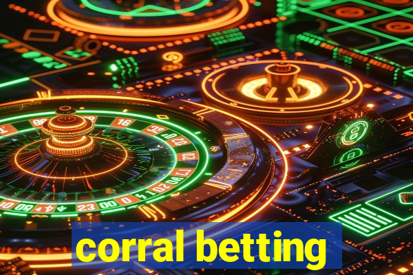 corral betting