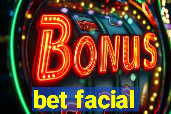 bet facial