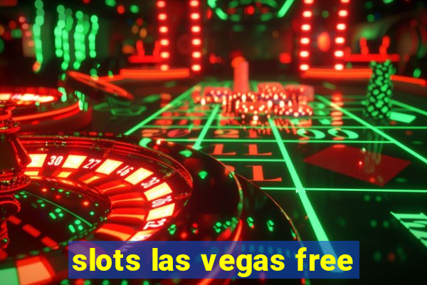 slots las vegas free