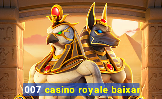 007 casino royale baixar