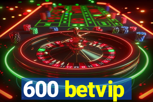 600 betvip