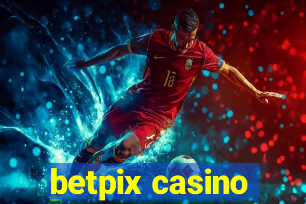 betpix casino