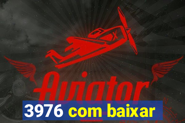 3976 com baixar