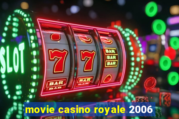 movie casino royale 2006