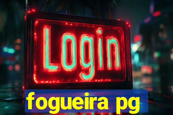 fogueira pg