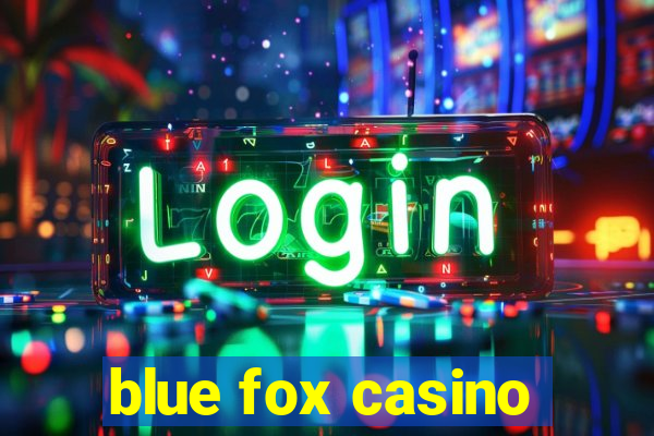 blue fox casino