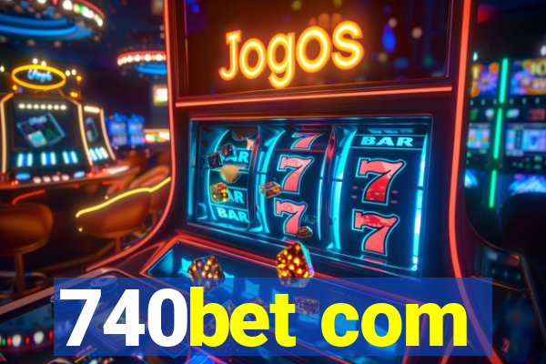 740bet com