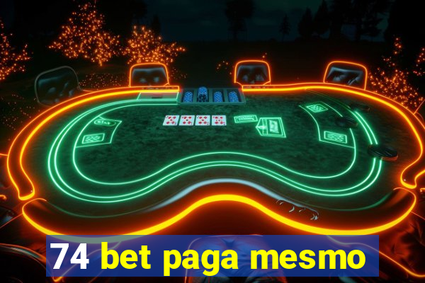 74 bet paga mesmo