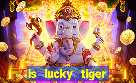 is lucky tiger casino legit