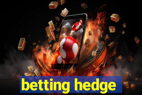 betting hedge