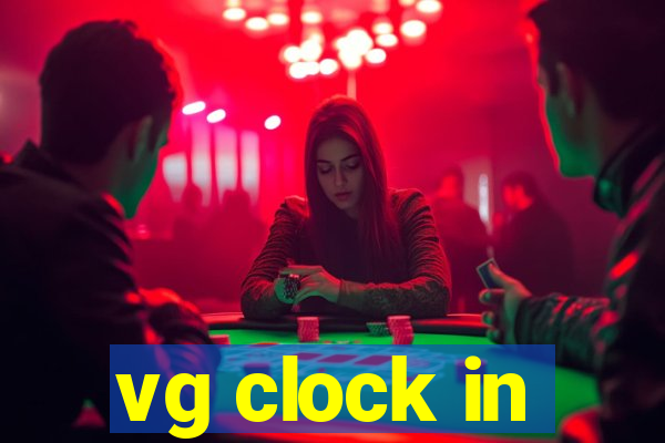 vg clock in