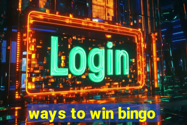 ways to win bingo