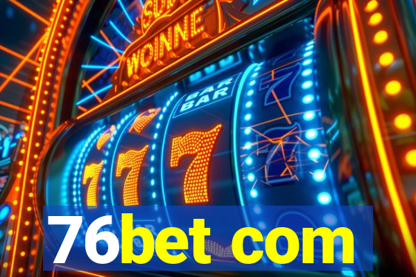 76bet com